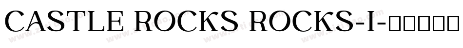 CASTLE ROCKS ROCKS-I字体转换